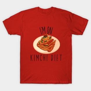 I'm on kimchi diet T-Shirt